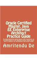 Oracle Certified Master, Java EE Enterprise Architect Practice Guide