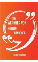 The Wernher von Braun Handbook - Everything You Need To Know About Wernher von Braun