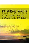 Regional Water Quality Synthesis for Southeast Coastal Parks Natural Resource Report NPS/NRSS/WRD/NRR-2012/518