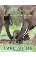 Beyond Words: What Animals Think and Feel