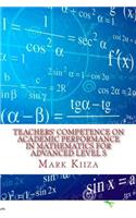 Teachers' Competence on Academic Performance in Mathematics for Advanced Level Students in Uganda