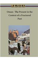 Oman: The Present in the Context of a Fractured Past