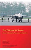 The Chinese Air Force Evolving Concepts, Roles, and Capabilities