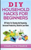 DIY Household Hacks for Beginners