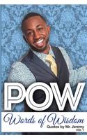 Pow: Words of Wisdom