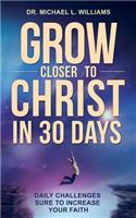 Grow Closer to Christ in 30 Days