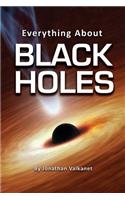 Everything about Black Holes