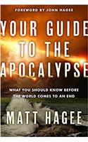 Your Guide to the Apocalypse: What You Should Know Before the World Comes to an End