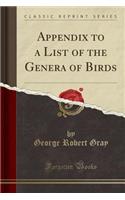 Appendix to a List of the Genera of Birds (Classic Reprint)