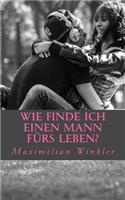 Wie finde ich einen Mann fürs Leben?