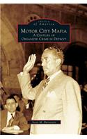 Motor City Mafia: A Century of Organized Crime in Detroit