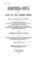 Knapsack and Rifle, Or, Life in the Grand Army