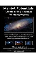 Mental Potentials Create Many Realities or Many Worlds