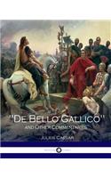 "De Bello Gallico" and Other Commentaries