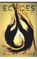 Echoes Catalyst
