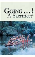 Going . . . ! A Sacrifice?
