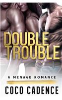 Double Trouble