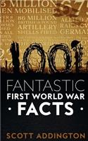 1001 Fantastic First World War Facts