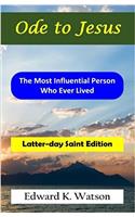 Ode to Jesus - Latter-Day Saint Edition