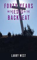 Forty Years with Jesus In The Backseat