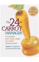 The 24-Carrot Manager a Story of How a Great Leader Can Unleash Human Potential