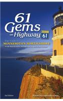 61 Gems on Highway 61: Your Guide to Minnesota's North Shore, from Well-Known Attractions to Best-Kept Secrets