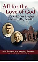 All for the Love of God - Life with Mark Prophet, a Modern-Day Mystic