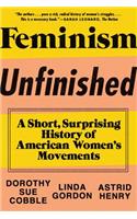 Feminism Unfinished: A Short, Surprising History of American Women's Movements