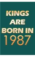 Kings Are Born In 1987 Notebook: Lined Notebook/Journal Gift 120 Pages, 6x9 Soft Cover, Matte Finish, Green Cover