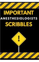 Important Anesthesiologists Scribbles Notebook / Journal 6x9 Ruled Lined 120 Pages