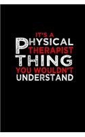 It's a Physical Therapy thing, you wouldn't understand