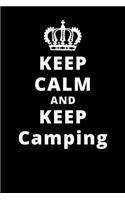 Keep Calm And Keep Camping