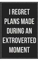 I Regret Plans Made During an Extroverted Moment