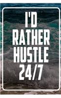 I'd Rather hustle 24-7: Inspirational Quote Notebook - White unique Softcover Design - Cute gift for Women and Girls - 6" x 9" Dot Grid - Journal, Notebook, Diary, Composit
