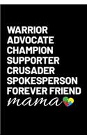 Warrior Advocate Champion Supporter Crusader Spokesperson Forever Friend Mama: Journal / Notebook / Diary Gift - 6"x9" - 120 pages - White Lined Paper - Matte Cover