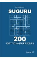 Suguru - 200 Easy to Master Puzzles 9x9 (Volume 8)