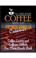 I'll Take Some Coffee with My French Vanilla Creamer