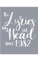 The Lyrics In My Head Since 1982 Notebook Birthday Gift