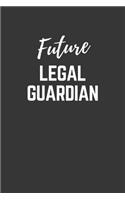 Future Legal Guardian Notebook