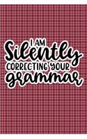 I Am Silently Correcting Your Grammar: Plaid Print Sassy Mom Journal / Snarky Notebook