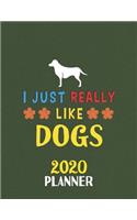 I Just Really Like Dogs 2020 Planner