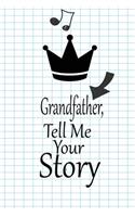 Grandfather, I want to hear your story: A guided journal to tell me your memories, keepsake questions.This is a great gift to Dad, grandpa, granddad, father and uncle from family members, 