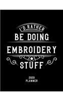 I'd Rather Be Doing Embroidery Stuff 2020 Planner