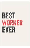 Best Worker Ever Workers Gifts Worker Appreciation Gift, Coolest Worker Notebook A beautiful