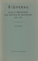 Plague Prevention and Politics in Manchuria, 1910-1931