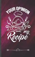 Your Opinion Wasn't in My Recipe