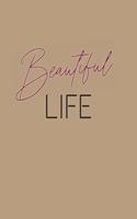 Beautiful life