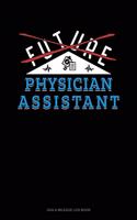 Future Physician Assistant: Gas & Mileage Log Book(809 Gas & Mileage Log Book)