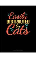 Easily Distracted By Cats: Unruled Composition Book