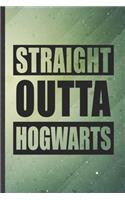 Straight Outta Hogwarts: Funny Blank Lined Wizard Harry Movie Notebook/ Journal, Graduation Appreciation Gratitude Thank You Souvenir Gag Gift, Fashionable Graphic 110 Pages